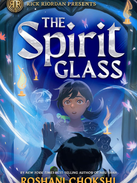 Rick Riordan Presents: The Spirit Glass by Roshani Chokshi