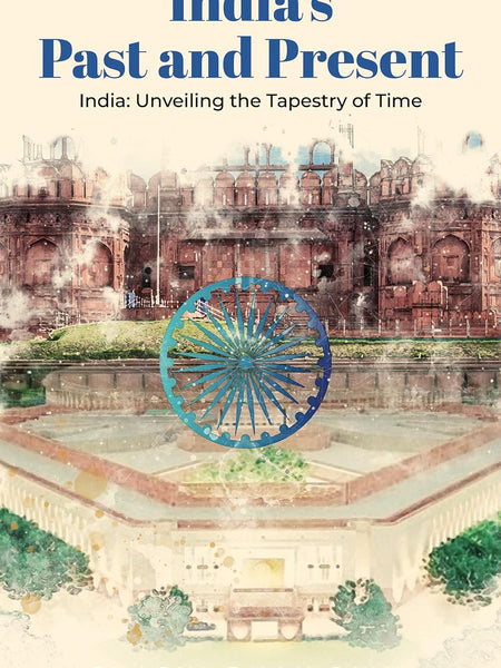 India's Past and Present by Shashi Bhan Jain
