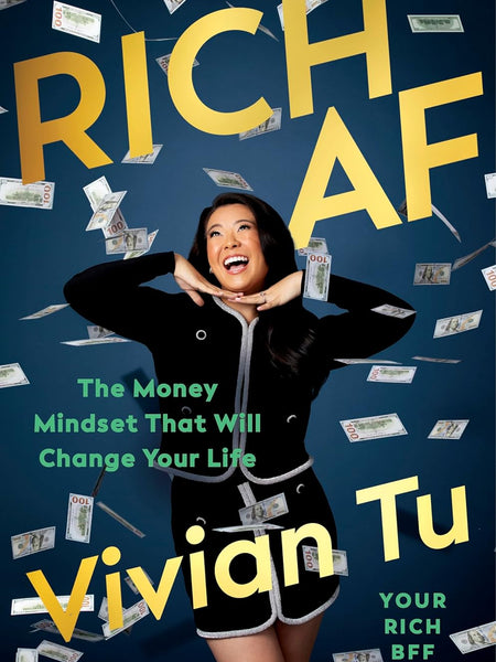 Rich AF: The Money Mindset That Will Change Your Life by Vivian Tu