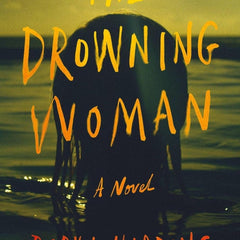 The Drowning Woman by Robyn Harding