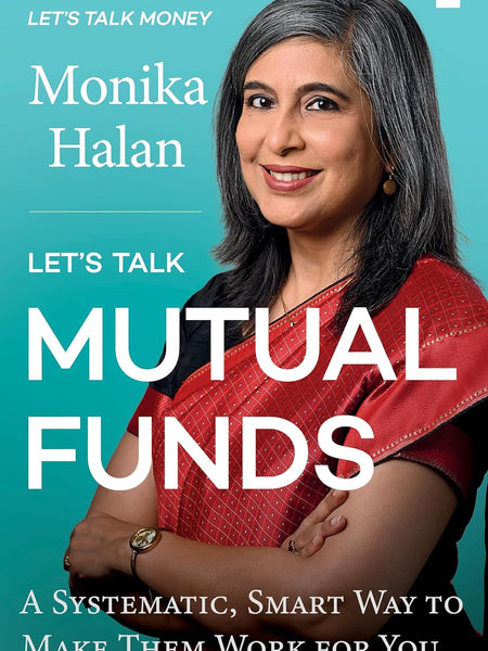 Let's Talk Mutual Funds Author: Monika Halan