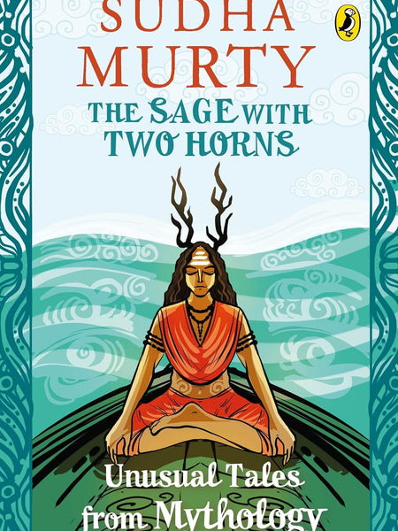The Sage With Two Horns: Unusual Tales from Mythology by Sudha Murty