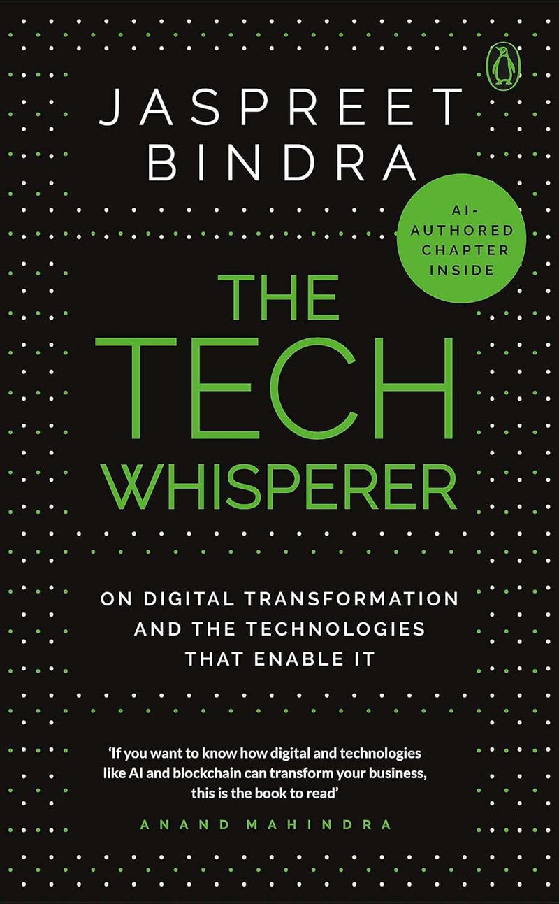 The Tech Whisperer: On Digital Transform: On Digital Transformation and the Technologies that Enable It by Jaspreet Bindra
