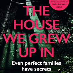 The House We Grew Up In by Lisa Jewell