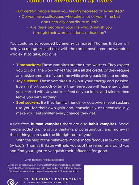 Surrounded by Energy Vampires: How to Slay the Time, Joy, and Soul Suckers in Your Life (The Surrounded by Idiots Series)