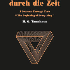 Eine Reise durch die Zeit: A Journey through time: 1 (Dark Original Novel) by H G Tannhaus