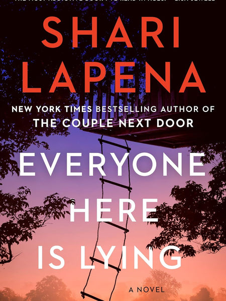 Everyone Here Is Lying: A Novel  by Shari Lapena (Author)