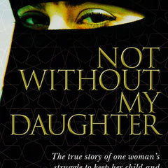 Not Without My Daughter by Betty Mahmoody