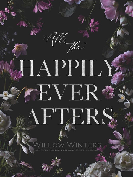 All The Happily Ever Afters by Willow Winters