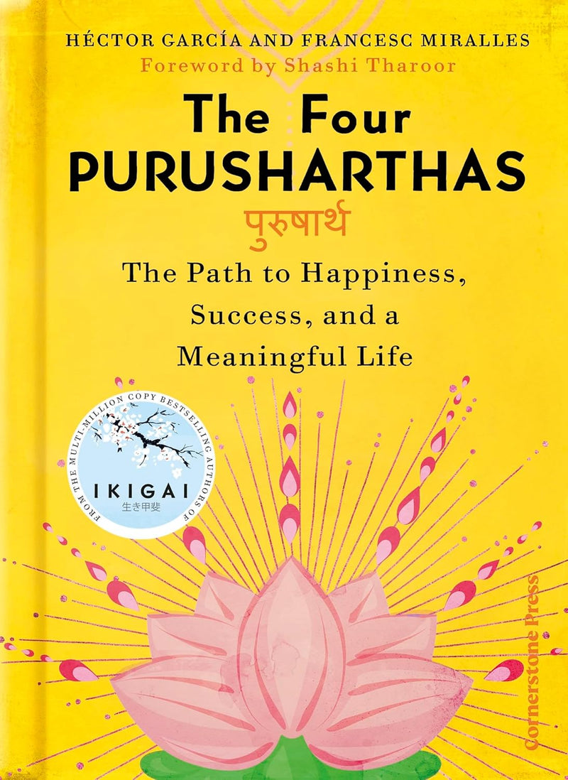 The Four Purusharthas: The Path to Happiness, Success and a Meaningful Life by Héctor García and Francesc Miralles