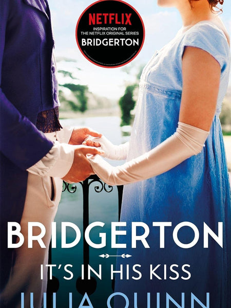 Bridgerton: It's In His Kiss (Bridgertons Book 7) by Julia Quinn