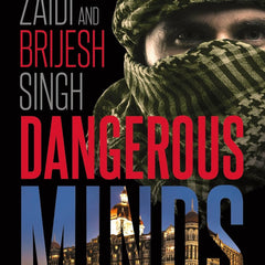 Dangerous Minds by Hussain Zaidi (Author), Brijesh Singh (Author)