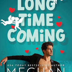 A Long Time Coming by Meghan Quinn