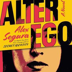 Alter Ego by Alex Segura