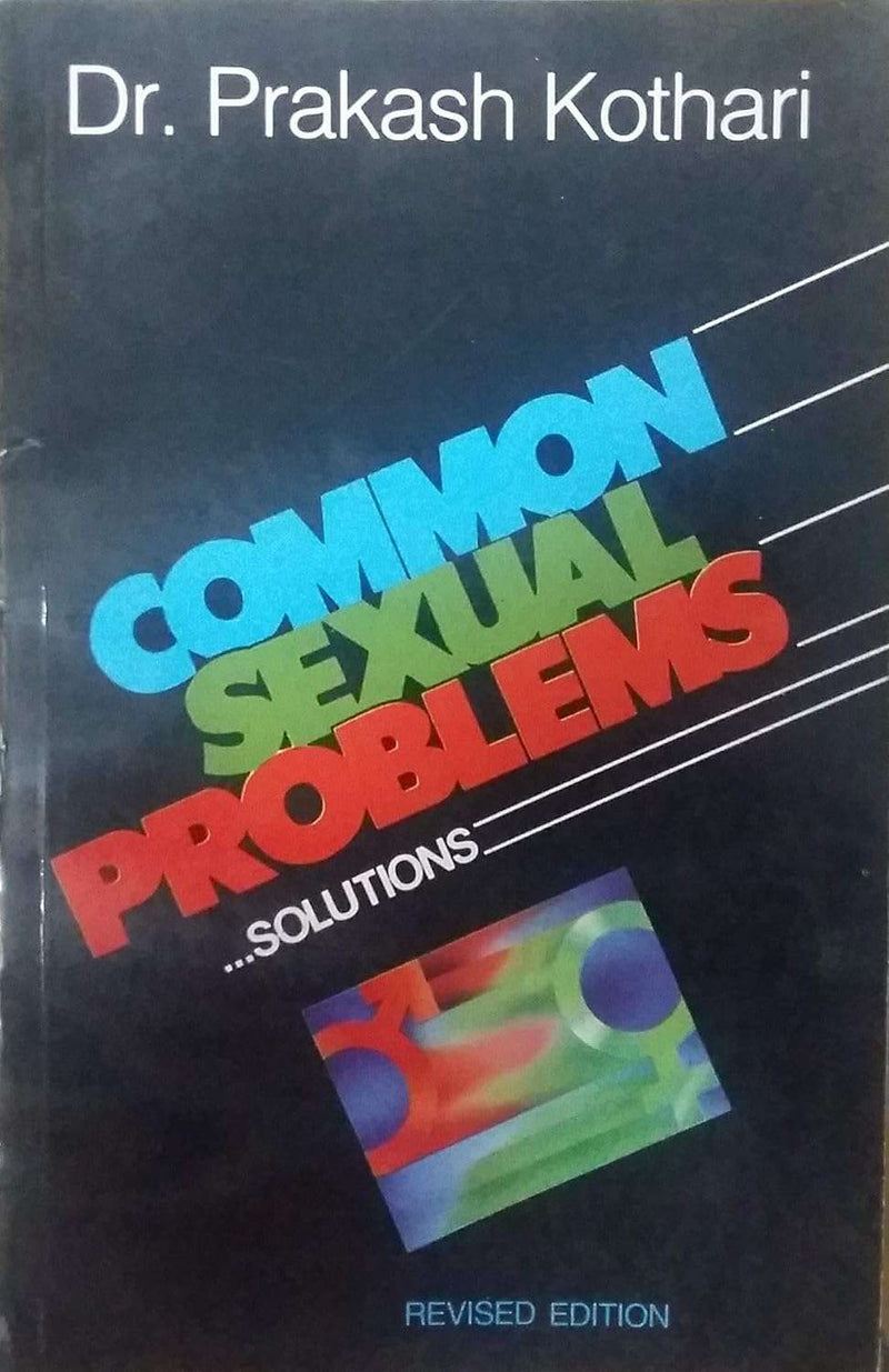 Common Sexual Problems...Solutions by Prakash Kothari