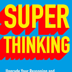 Super Thinking by Gabriel Weinberg and Lauren McCann