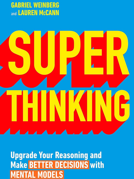 Super Thinking by Gabriel Weinberg and Lauren McCann