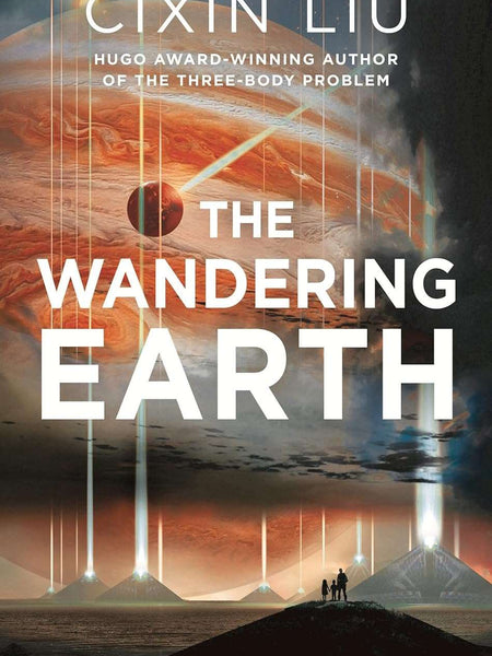 The Wandering Earth by Cixin Liu