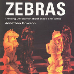 Chess for Zebras (Chess Thinking) by Jonathan Rowson