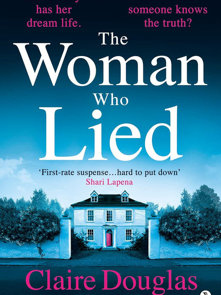 The Woman Who Lied by Claire Douglas