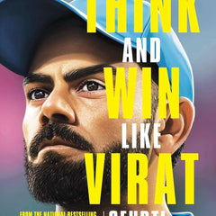 Think and Win Like Virat: 5 Success Secrets by Sfurti Sahare