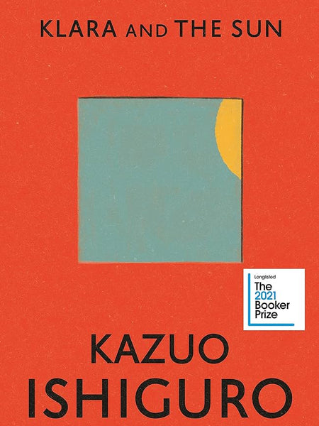 Klara and the Sun Novel by Kazuo Ishiguro