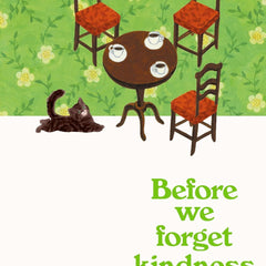 Before We Forget Kindness: The most emotional book yet in the sensational Tokyo cafe series (Before the Coffee Gets Cold, 5) by Toshikazu Kawaguchi