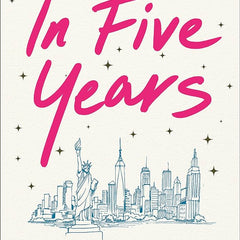 In Five Years: A Novel Book by Rebecca Serle
