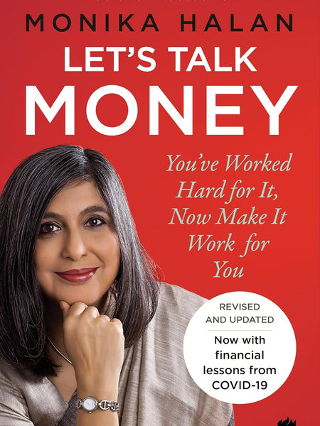 Let's Talk Money: You've Worked Hard for It, Now Make It Work for You Book by Monika Halan