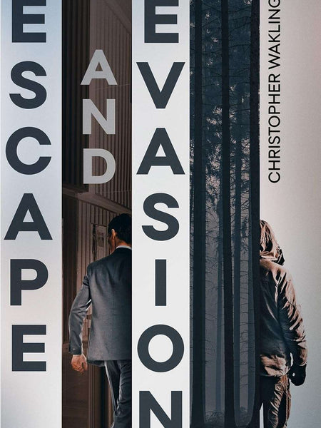 Escape and Evasion by Christopher Wakling