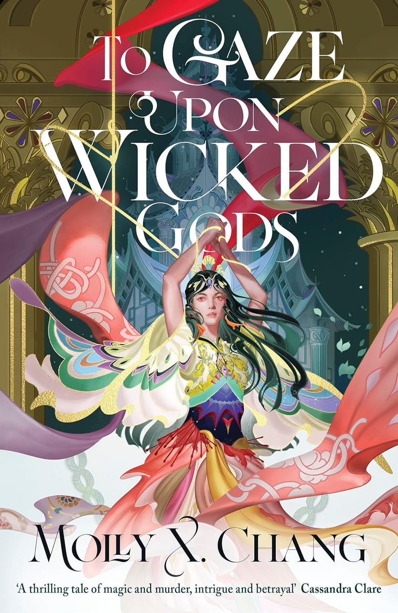 To Gaze Upon Wicked Gods (To Gaze Upon Wicked Gods, 1) by Molly X. Chang
