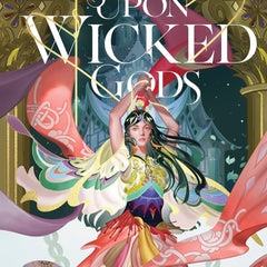 To Gaze Upon Wicked Gods (To Gaze Upon Wicked Gods, 1) by Molly X. Chang