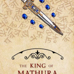 The King of Mathura: A Mythological Fantasy Novel about Krishna, Balarama and Kamsa by Sharath Komarraju