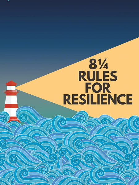 8 ¼ Rules for Resilience: How to Bounce Back in an Unpredictable World 8 ¼ Rules for Resilience: How to Bounce Back in an Unpredictable World by Jackson Sherry