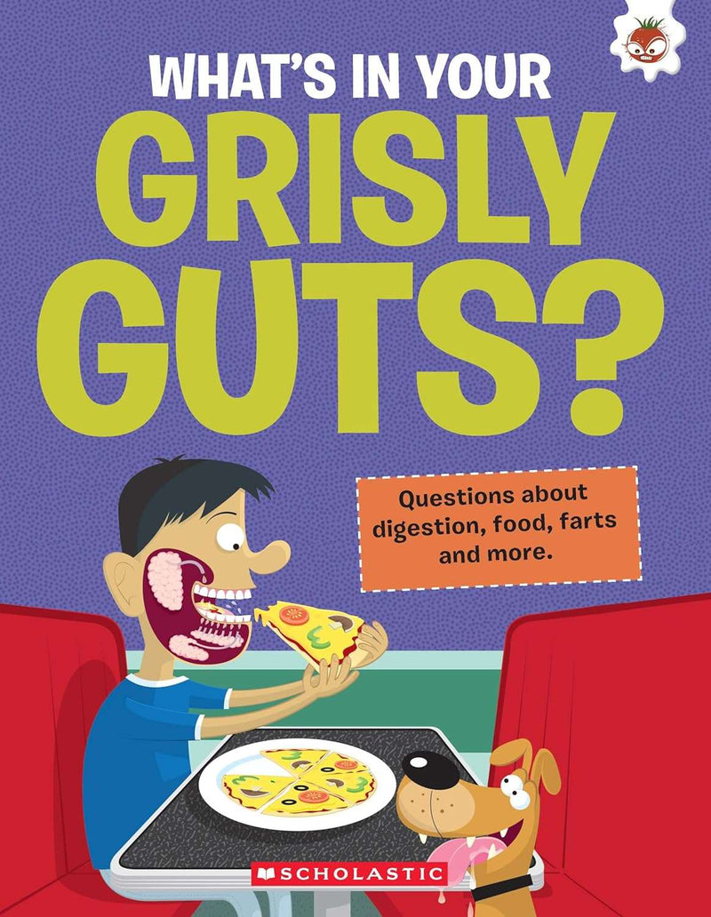 The Curious Kid's Guide To The Human Body: What’s In Your Grisly Guts?  by John Farndon