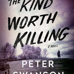 The Kind Worth Killing: A Novel by Peter Swanson