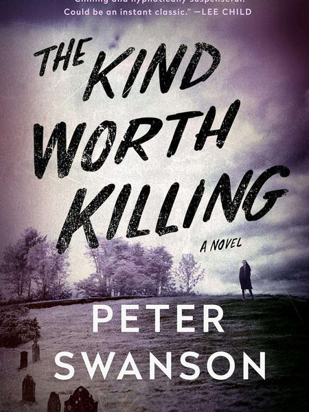 The Kind Worth Killing: A Novel by Peter Swanson