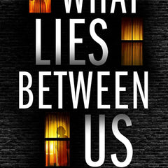 What Lies Between Us by John Marrs