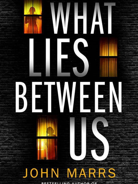 What Lies Between Us by John Marrs