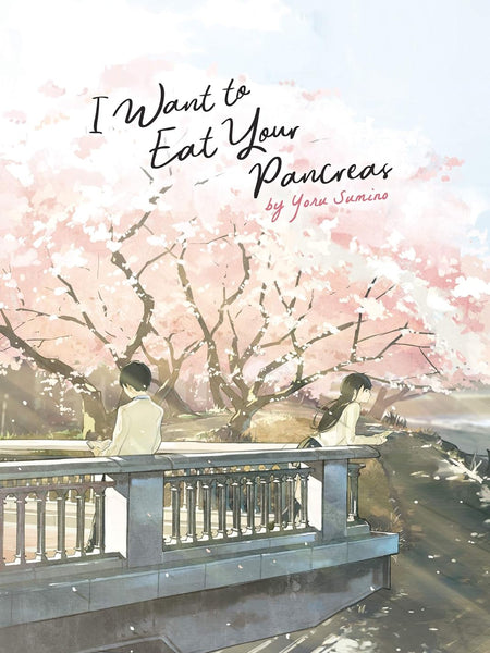 I Want to Eat Your Pancreas (Light Novel) by Yoru Sumino (Author), loundraw (Illustrator)