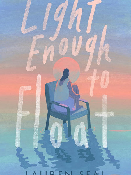 Light Enough to Float by Lauren Seal