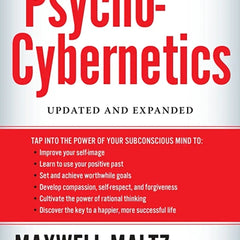 Psycho Cybernetics by Maxwell Matt Maltz
