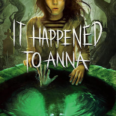 It Happened to Anna by Tehlor Kay Mejia, Sara Matsui-Colby, et al.