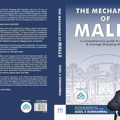 The Mechanics of Malls : A Comprehensive Guide to Develop & Manage Shopping Malls by Susil S Dungarwal