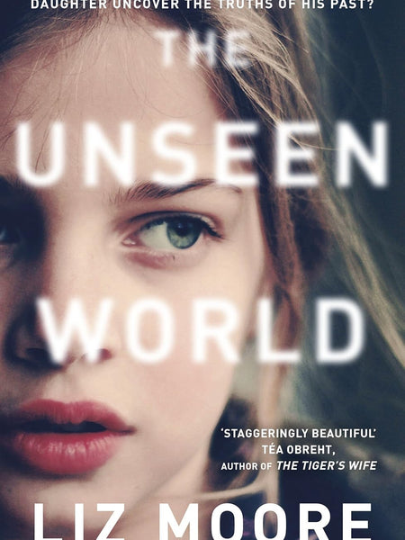 The Unseen World by Liz Moore