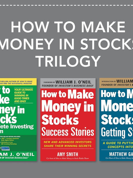 How to Make Money in Stocks Trilogy combo by William J. O'Neil (Author), Matthew Galgani (Author), Amy Smith (Author)