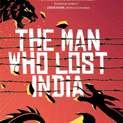 The Man Who Lost India by Meghna Pant