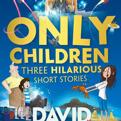 Only Children: Three Hilarious Short Stories by David Baddiel