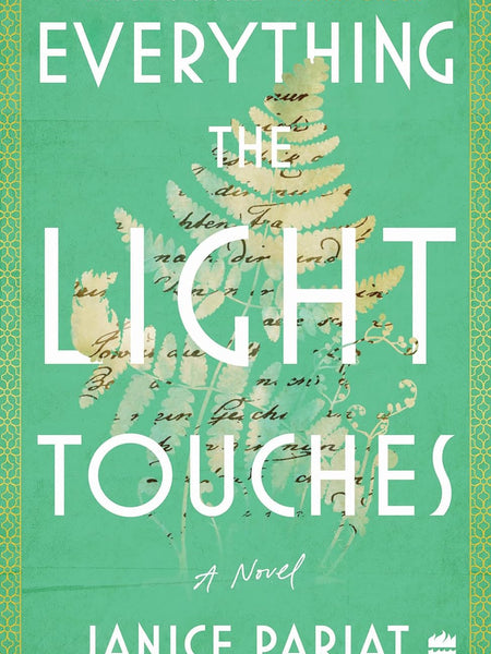 Everything the Light Touches by Janice Pariat
