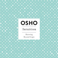 Intuition (Osho Insights for a New Way of Living) [Paperback] Osho  by Osho (Author)